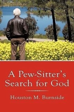 A Pew-Sitter's Search for God - Burnside, Houston M.