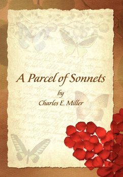 A Parcel of Sonnets by Charles E. Miller - Miller, Charles E. IV