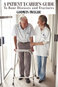 A Patient and Carer's Guide To Bone Diseases and Fractures