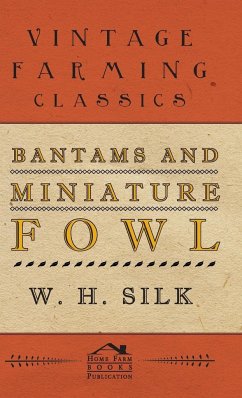 Bantams and Miniature Fowl - Silk, W. H.