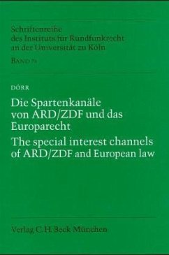 Cover Die Spartenkanäle von ARD / ZDF und das Europarecht. The Special Interest Channels of ARD / ZDF and European Law