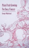 Plain Fruit Growing - For Small Families Plain Fruit Growing - For Small Families