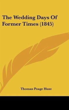 The Wedding Days Of Former Times (1845) - Hunt, Thomas Poage