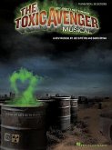 The Toxic Avenger Musical: Piano/Vocal Selections