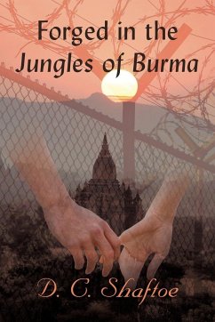 Forged in the Jungles of Burma - Shaftoe, D. C.