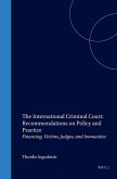 The International Criminal Court: Recommendations on Policy and Practice: Financing, Victims, Judges, and Immunities