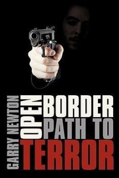 Open Border, Path to Terror - Newton, Garry