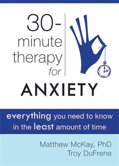 30-Minute Therapy for Anxiety - Mckay, Matthew; Dufrene, Troy