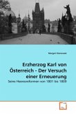 Erzherzog Karl von Österreich - Der Versuch einer Erneuerung