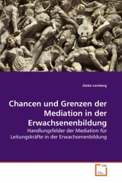 Chancen und Grenzen der Mediation in der Erwachsenenbildung - Lemberg, Deike