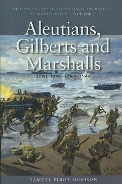 Aleutians, Gilberts and Marshalls, June 1941-April 1944 - Morison, Estate Of Samuel Eliot