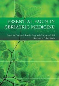 Essential Facts in Geriatric Medicine - Bracewell, Catherine; Gray, Rosaire; Rai, Gurcharan S