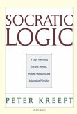 Socratic Logic: Edition 3.1: A Logic Text Using Socratic Method, Platonic Questions, & Aristotelian Principles