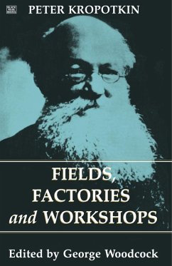 Fields, Factories and Workshops - Kropotkin, Peter