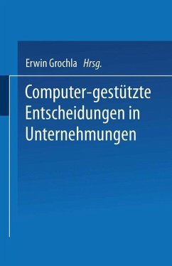 Computer-gestützte Entscheidungen in Unternehmungen - Grochla, Erwin