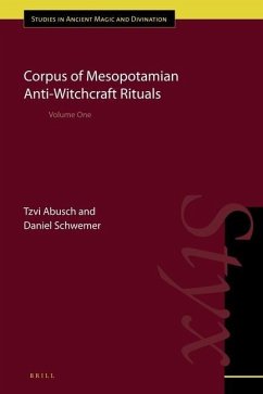 Corpus of Mesopotamian Anti-Witchcraft Rituals: Volume One - Abusch, Tzvi; Schwemer, Daniel