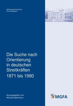 Die Suche nach Orientierung in deutschen Streitkräften 1871 bis 1990