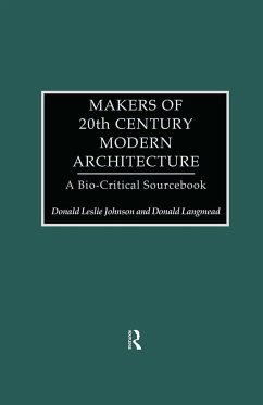 Makers of 20th-Century Modern Architecture - Johnson, Donald Leslie; Langmead, Donald