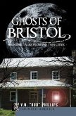 Ghosts of Bristol:: Haunting Tales from the Twin Cities