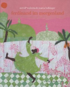 Ferdinand im Morgenland - Walenta, Astrid; Hubinger, Maria