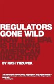 Regulators Gone Wild: How the EPA Is Ruining American Industry