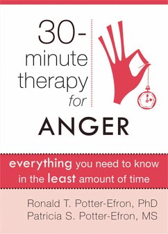 Thirty-Minute Therapy for Anger - Potter-Efron, Ronald; Potter-Efron, Patricia