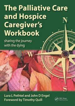 The Palliative Care and Hospice Caregiver's Workbook - Pethtel, Lura L; Engel, John D