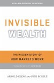 Invisible Wealth: The Hidden Story of How Markets Work