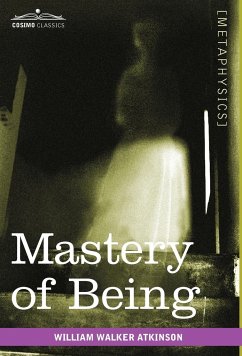 Mastery of Being - Atkinson, William Walker