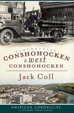 Remembering Conshohocken and West Conshohocken - Coll, Jack