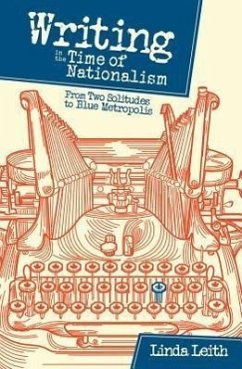 Writing in the Time of Nationalism - Leith, Linda