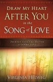Draw My Heart After You in the Song of Love: Journey Into the Depths of God's Love