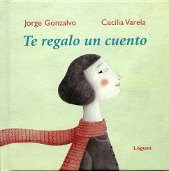 Te Regalo Un Cuento - Gonzalvo, Jorge