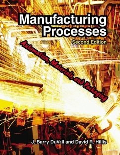 Manufacturing Processes: Automation, Materials, and Packaging - Duvall, J. Barry; Hillis, David R.