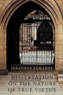 Dissertation on the Nature of True Virtue - Edwards, Jonathan