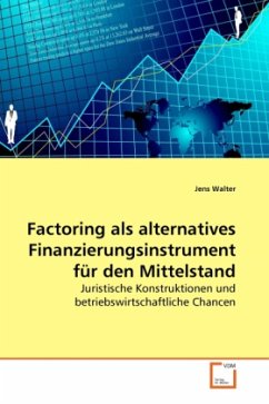 Factoring als alternatives Finanzierungsinstrument für den Mittelstand - Walter, Jens