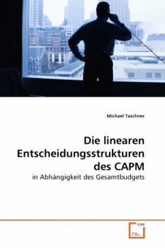 Die linearen Entscheidungsstrukturen des CAPM - Taschner, Michael