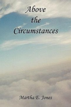 Above the Circumstances - Jones, Martha E.