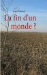 La fin d'un monde ? - Bild 1