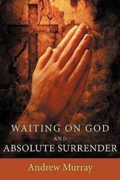 Waiting on God and Absolute Surrender - Murray, Andrew