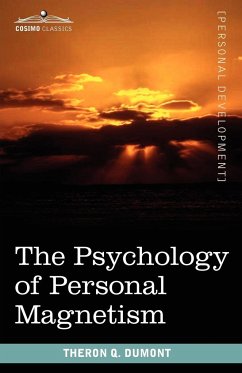 The Psychology of Personal Magnetism - Dumont, Theron Q.