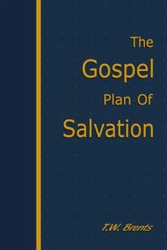 The Gospel Plan of Salvation - Brents, T. W.