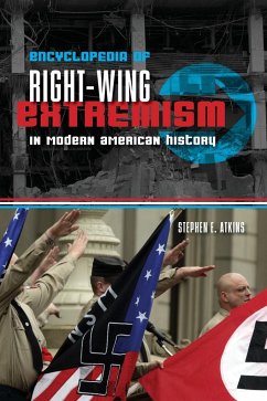Encyclopedia of Right-Wing Extremism in Modern American History - Atkins, Stephen E.