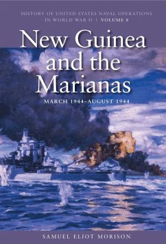 New Guinea and the Marianas, March 1944-August 1944 - Morison, Estate Of Samuel Eliot