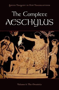 Complete Aeschylus, Volume 1 - Aeschylus
