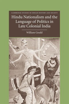 Hindu Nationalism and the Language of Politics in Late Colonial India - William, Gould; Gould, William