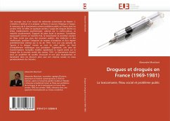 Drogues et drogués en France (1969-1981) - Marchant, Alexandre