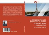LA REPRESENTATION DE PARIS DANS LE ROMAN D''AFRIQUE NOIRE FRANCOPHONE