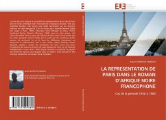 LA REPRESENTATION DE PARIS DANS LE ROMAN D''AFRIQUE NOIRE FRANCOPHONE - KUIETCHE FONKOU, Aubin