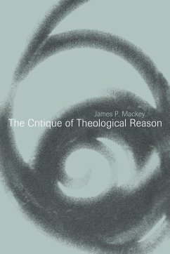 The Critique of Theological Reason - James P., Mackey; Mackey, James P.